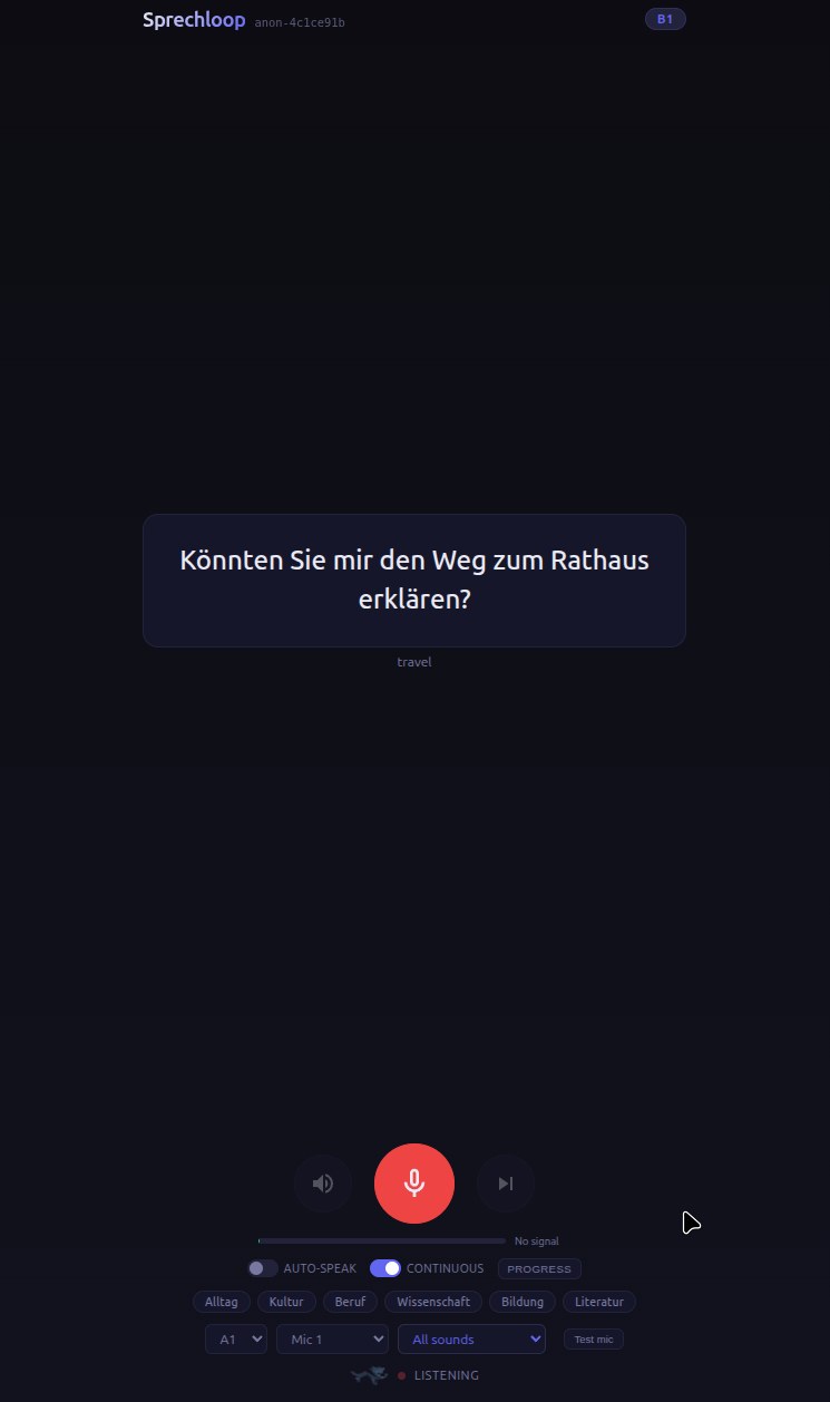 The Sprechloop practice screen — a German prompt to speak aloud (‘Könnten Sie mir den Weg zum Rathaus erklären?’, a travel-topic phrase), a large microphone record button with auto-speak, continuous, and progress controls, CEFR level and topic selectors, and a live LISTENING status.